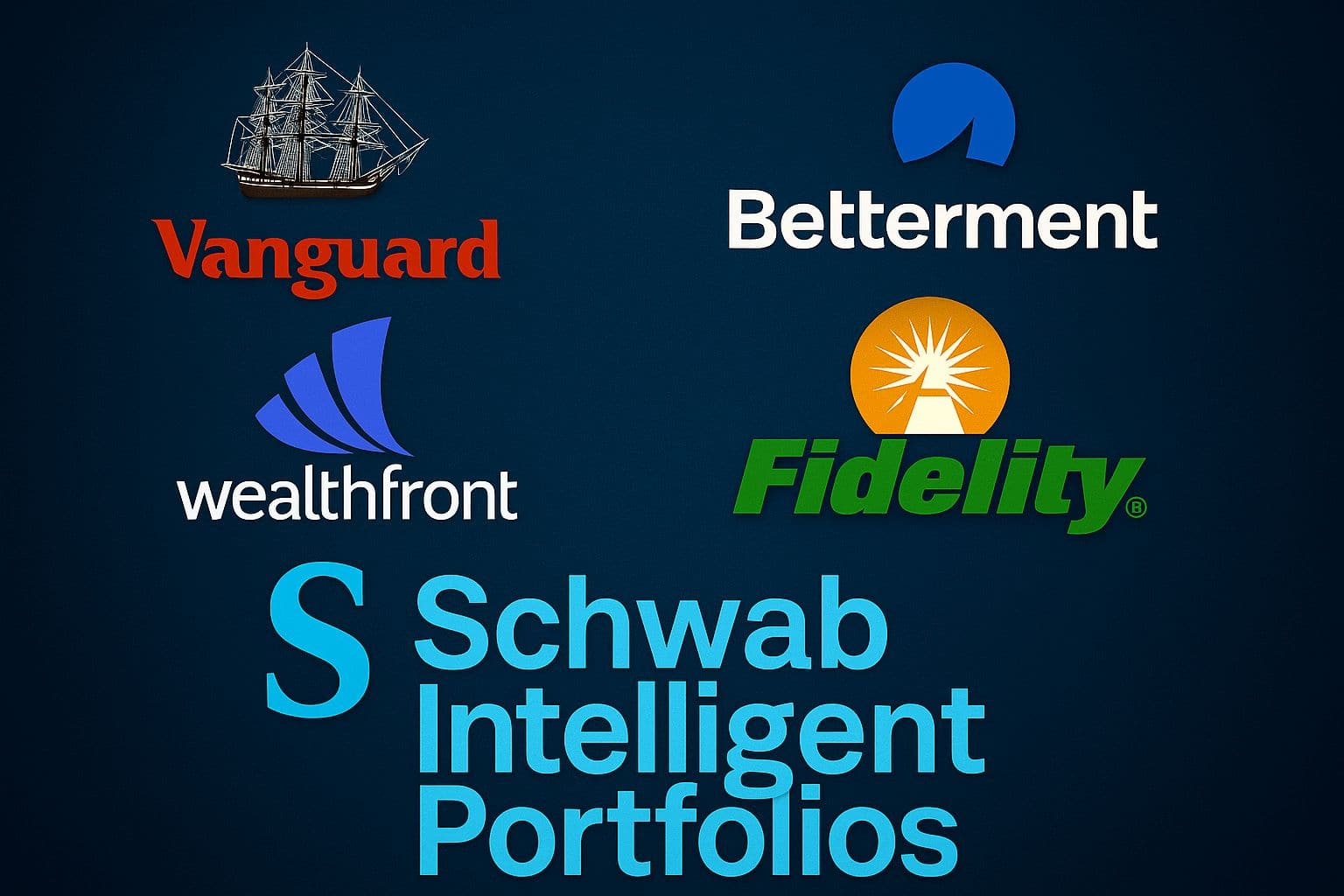 Logos of top robo-advisors and investment platforms including Vanguard, Betterment, Wealthfront, Fidelity, and Schwab Intelligent Portfolios, on a dark background.